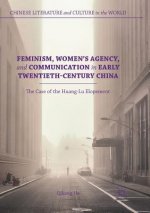 Feminism, Women's Agency, and Communication in Early Twentieth-Century China