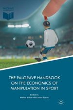 Palgrave Handbook on the Economics of Manipulation in Sport