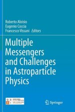 Multiple Messengers and Challenges in Astroparticle Physics