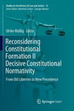 Reconsidering Constitutional Formation II Decisive Constitutional Normativity