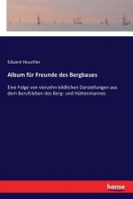 Album fur Freunde des Bergbaues