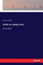 Briefe an Ludwig Tieck