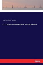 J. C. Lavater's Sittenbuchlein fur das Gesinde