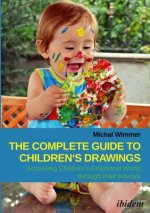 Complete Guide to Children's Drawings - Accessing Children's Emotional World Through Their Artwork