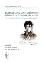 Pacifist and Anti-Militarist Writing in German, 1889-1928: