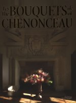 Bouquets of Chenonceau
