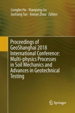 Proceedings of GeoShanghai 2018 International Conference: Multi-physics Processes in Soil Mechanics and Advances in Geotechnical Testing