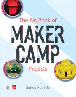 Big Book of Maker Camp Projects