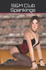 S&m Club Spankings: (while Her Cuckold Watches)