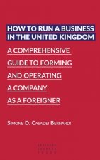 How to run a business in the United Kingdom: A comprehensive guide to forming and operating a company as a foreigner