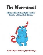 The Worramal: A Picture Manual about Highly Sensitive Behaviour and Anxiety in Children