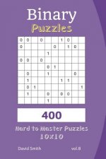 Binary Puzzles - 400 Hard to Master Puzzles 10x10 Vol.8