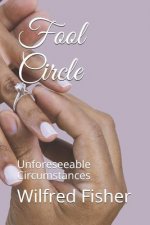 Fool Circle: Unforeseeable Circumstances