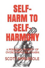 Self-Harm to Self-Harmony