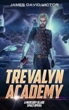 Trevalyn Academy: A Mercury Blade Space Opera