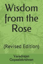 Wisdom from the Rose: (revised Edition)