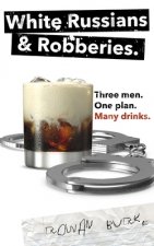 White Russians and Robberies: Three men, one plan, many drinks.