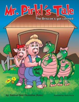 Mr. Pirkl's Tale: The Briscoe's Got Conned