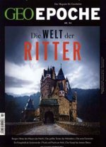 GEO Epoche 94/2018 - Die Welt der Ritter