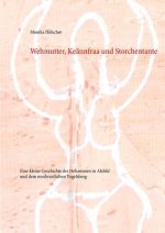 Wehmutter, Keannfraa und Storchentante