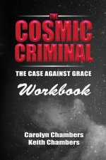 The Cosmic Criminal Workbook: Companion Workbook