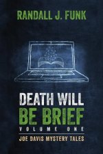 Death Will Be Brief: Volume One