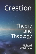 Creation: Theory and Theology