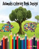 Animals Coloring Book Design: Easy Animals Coloring Book for Beginners Adults and Kids
