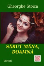 Sarut Mana, Doamna!: Versuri