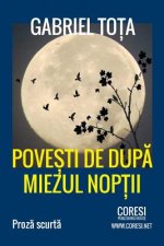 Povesti de Dupa Miezul Noptii: Proza Scurta