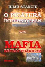 O Picatura Intr-Un Ocean Sau Mafia Retrocedarilor: Roman