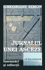 Jurnalul Unei Asceze: Insemnari Si Reflectii