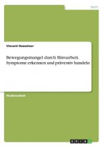 Bewegungsmangel durch Büroarbeit. Symptome erkennen und präventiv handeln