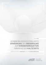 Verbrennungskontrollierte Erwärmung des Brennraums zur Emissionsreduktion während des Kaltstarts - Untersuchungen zu Emissionen und zur Flammenausbrei