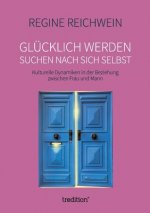 Glücklich werden - suchen nach sich selbst