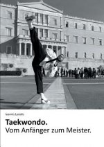 Taekwondo. Vom Anfanger zum Meister.