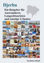 Djerba - Ein Ratgeber für Auswanderer, Langzeittouristen und sonstige Urlauber