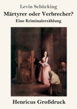 Martyrer oder Verbrecher? (Grossdruck)