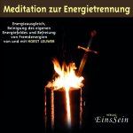 Meditationen zur Energietrennung