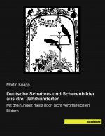 Deutsche Schatten- und Scherenbilder aus drei Jahrhunderten