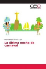 La Ultima Noche De Carnaval