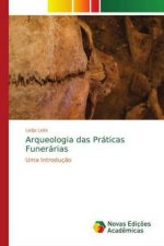 Arqueologia das Praticas Funerarias