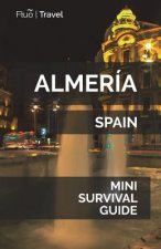 Almería Mini Survival Guide