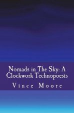 Nomads in The Sky: A Clockwork Technopoesis