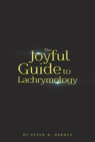 The Joyful Guide to Lachrymology