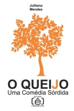 O Queijo: Uma Comédia Sórdida