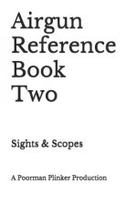 Airgun Reference Book Two: Sights & Scopes