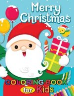 Merry Christmas Coloring Books for Kids: 50+ Pages of Santa, Snowman and Friends