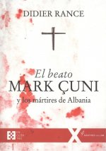 EL BEATO MARK ÇUNI Y LOS MÁRTIRES DE ALBANIA