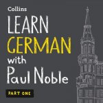 Learn German with Paul Noble, Part 1: German Made Easy with Your Personal Language Coach